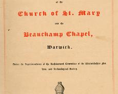 20131118_0011 Frontispiece from Notices from the Church of St Mary and the Beauchamp Chapel, Warwick published in 1845, from whihc the following etchings of St Mary's are...