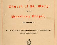 20131118_0011 Frontispiece from Notices from the Church of St Mary and the Beauchamp Chapel, Warwick published in 1845, from whihc the following etchings of St Mary's are...